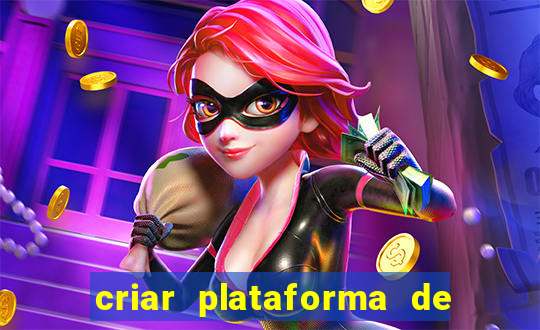 criar plataforma de jogos tigrinho